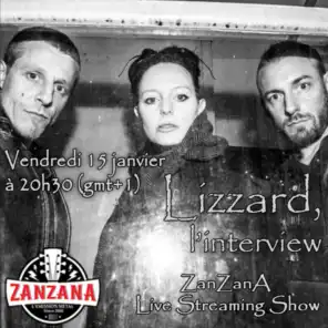 Lizzard, l'interview - ZanZanA Live Streaming Show - vendredi 15 janvier 2021