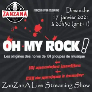 Oh my rock! un groupe de rock est il un produit comme un autre? - ZanZanA Live Streaming Show - Dimanche 17 janvier 2021
