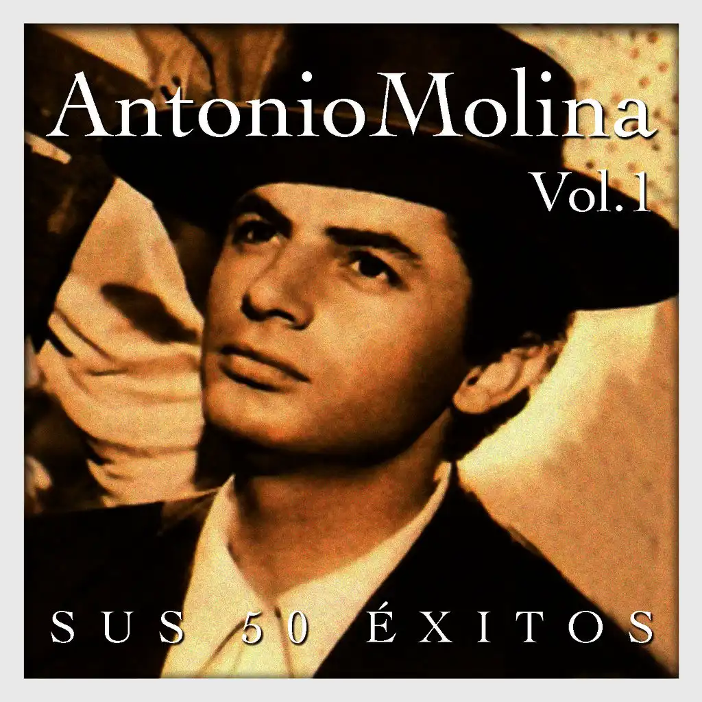 Antonio Molina - Sus 50 Éxitos Vol. 1