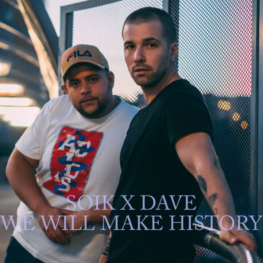 We Will Make History (feat. Dave & Soik)