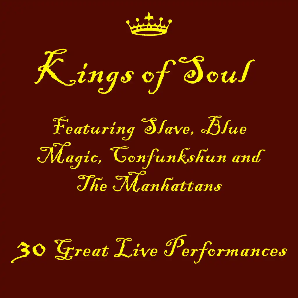 Kings of Soul Featuring The Manhattans, Slave, Blue Magic and Confunkshun: 30 Great Live Performances