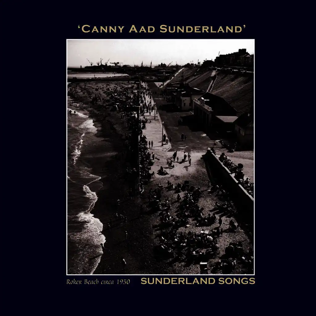 Canny Aad Sunderland' Sunderland Songs - The Northumbria Anthology