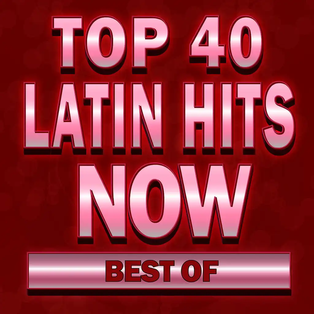 Best of Top 40 Latin Hits Now