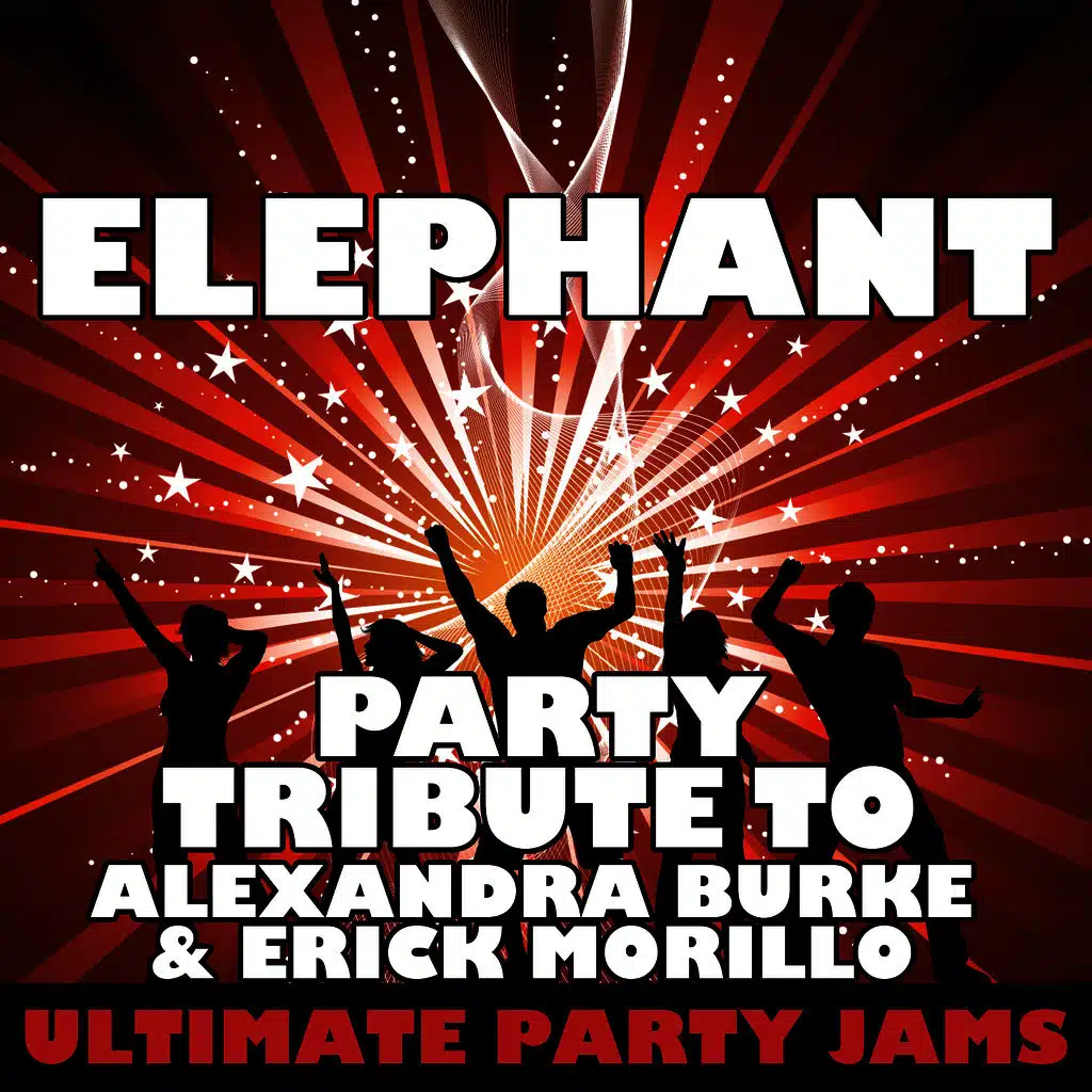 Elephant (Party Tribute to Alexandra Burke & Erick Morillo)