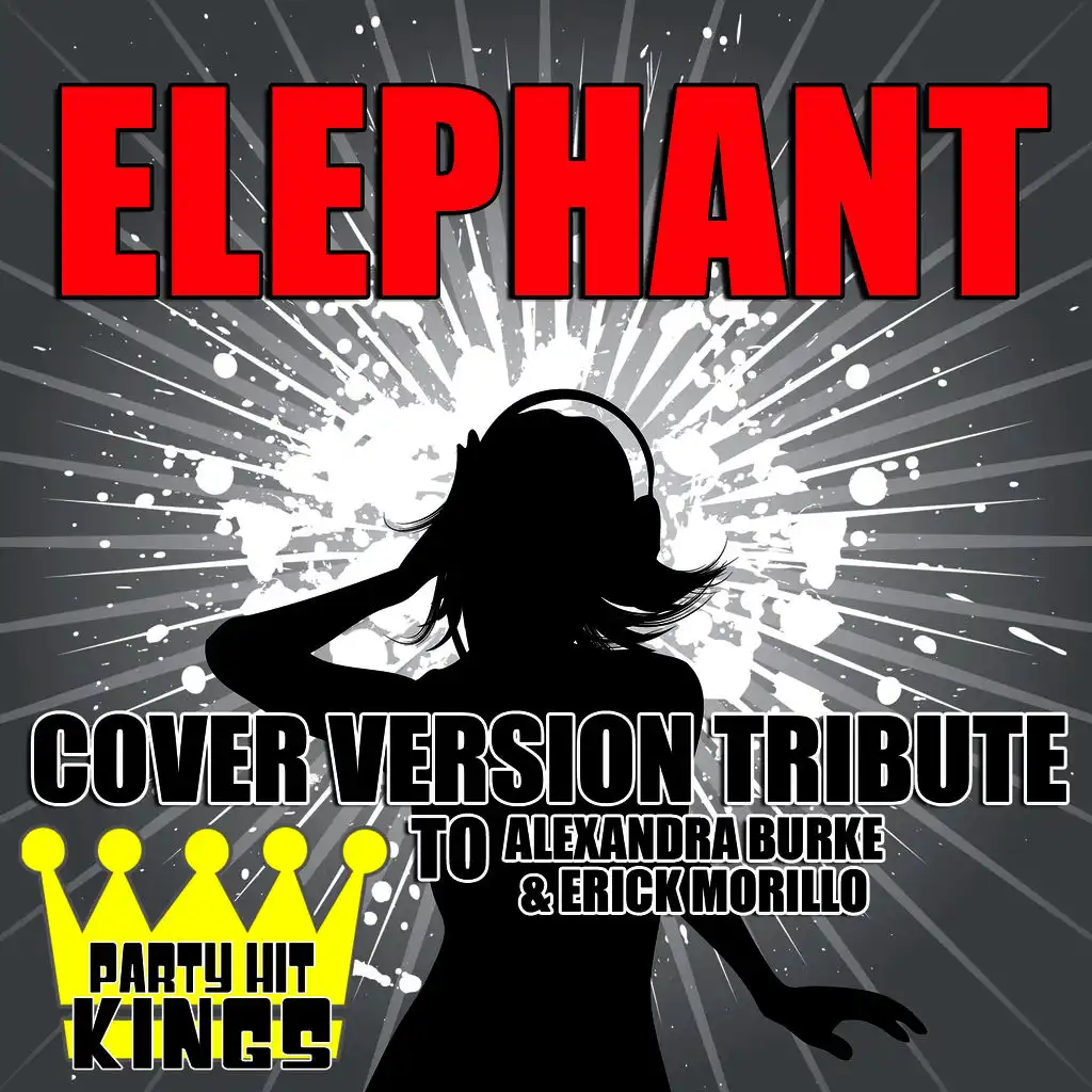 Elephant (Cover Version Tribute to Alexandra Burke & Erick Morillo)