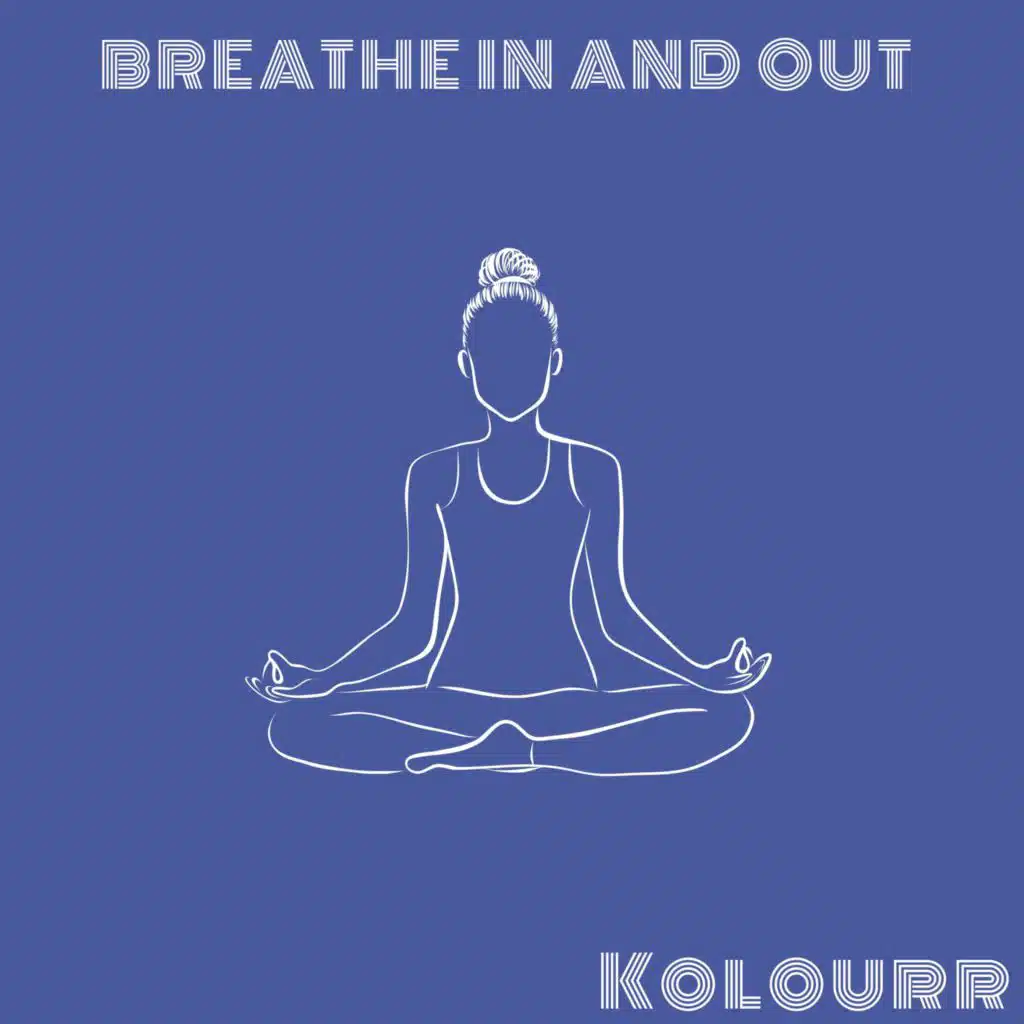 Breathe In And Out