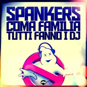 Spankers, Coma Familia