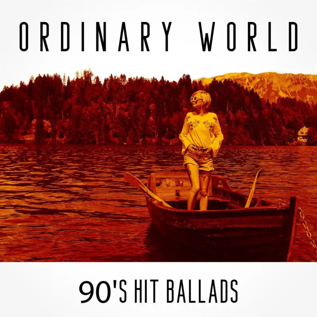 Ordinary World - 90's Hit Ballads