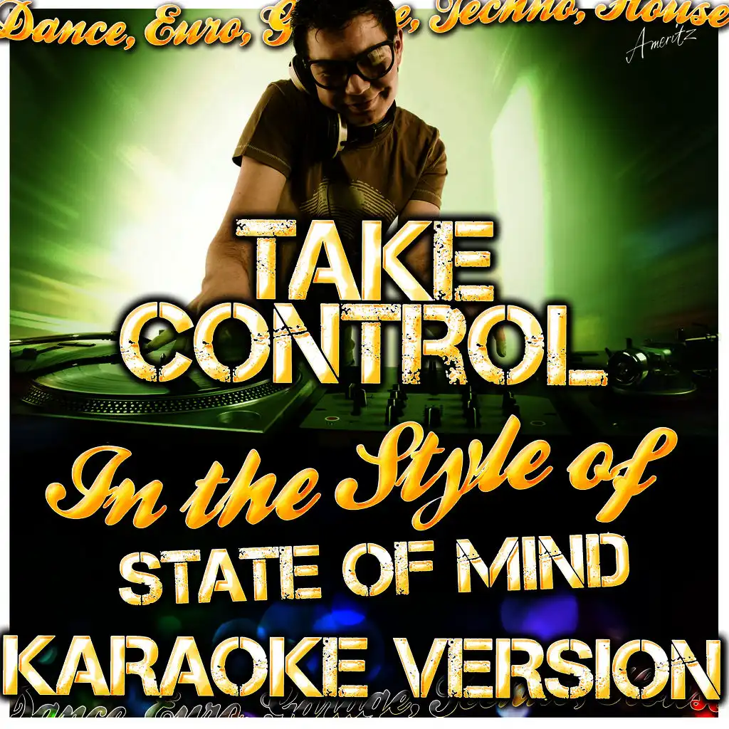 Take Control (In the Style of State of Mind) [Karaoke Version]