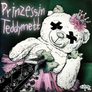 Prinzessin Teddymett (Redux)