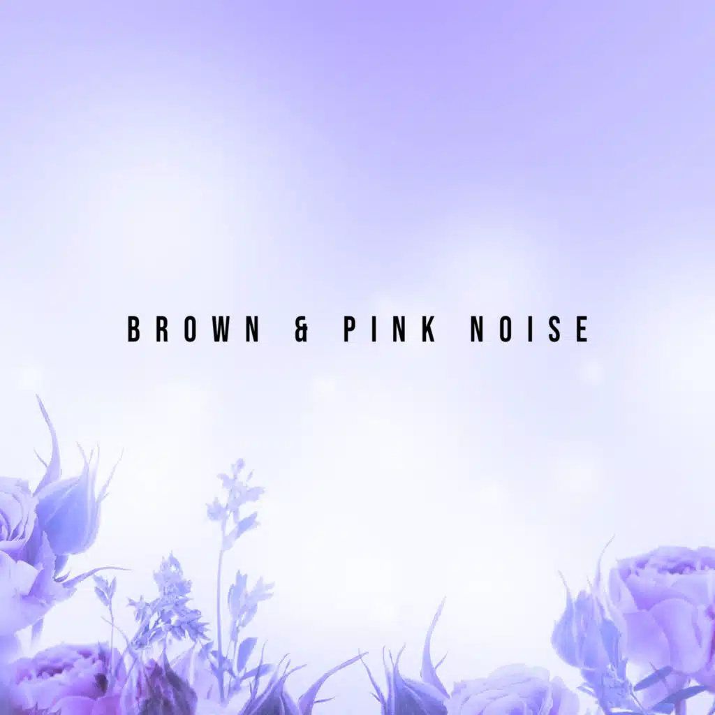 Brown & Pink Noise