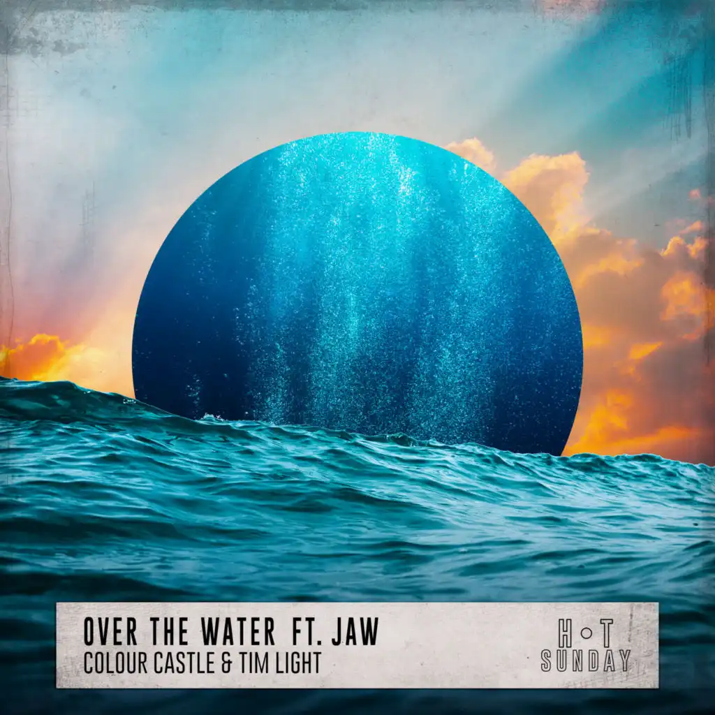 Over the Water (feat. JAW)
