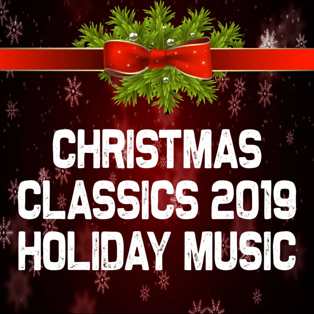 Christmas Classics 2019 - Holiday Music