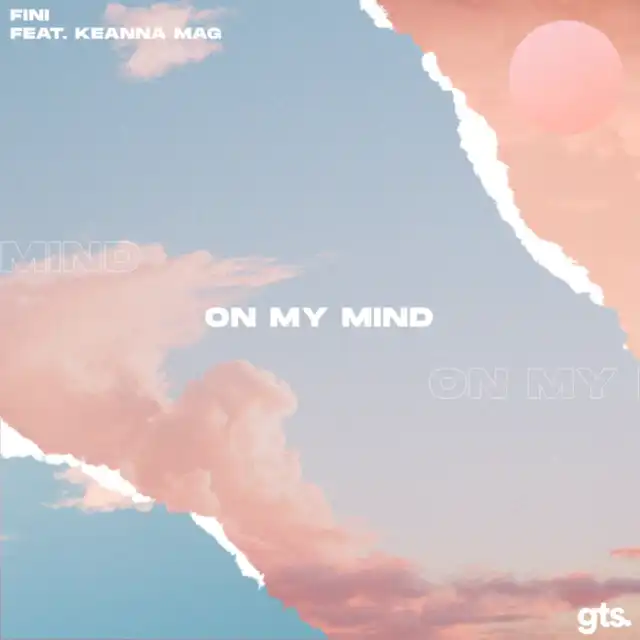 Fini - On My Mind (feat. Keanna Mag) | Play on Anghami