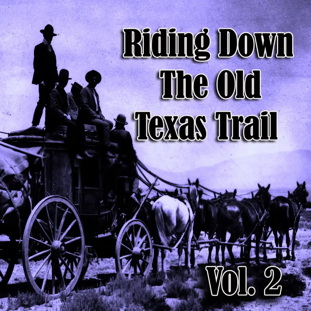 Riding Down the Old Texas Trail, Vol. 2