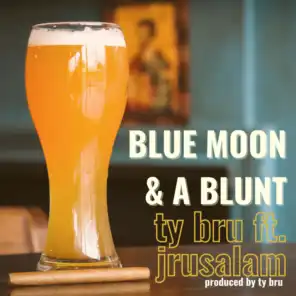 Blue Moon & A Blunt (feat. jrusalam)
