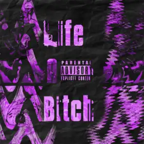 Life A Bitch (feat. Robscire)