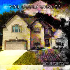 You Could Change