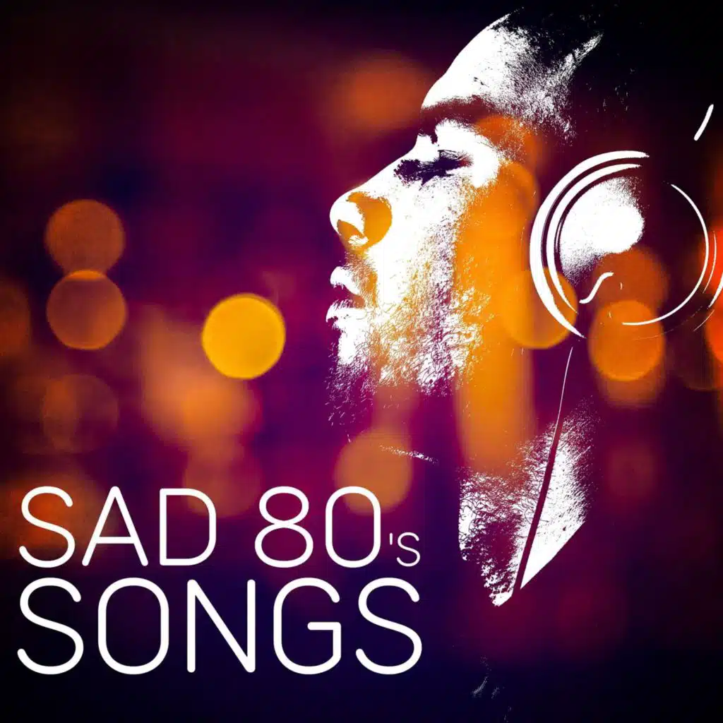 Sad 80's Songs