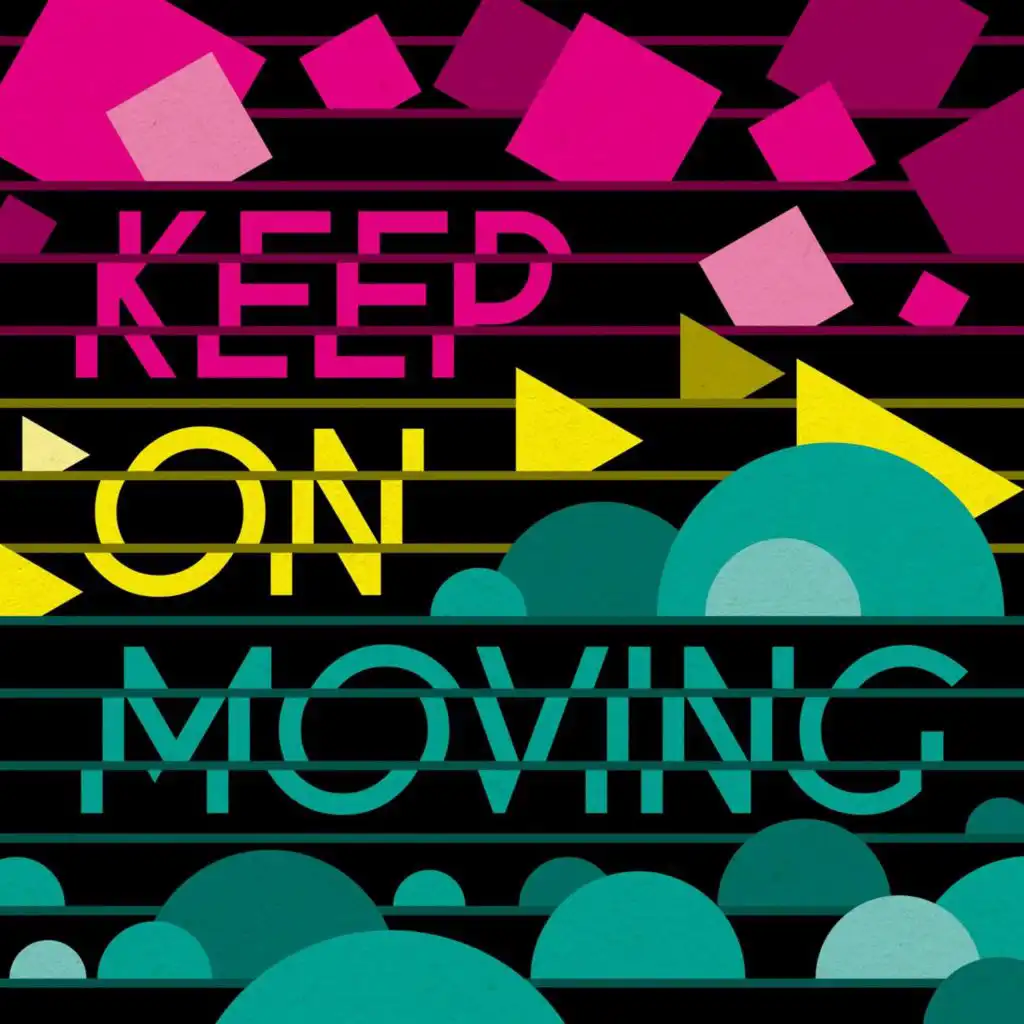 Keep On Moving