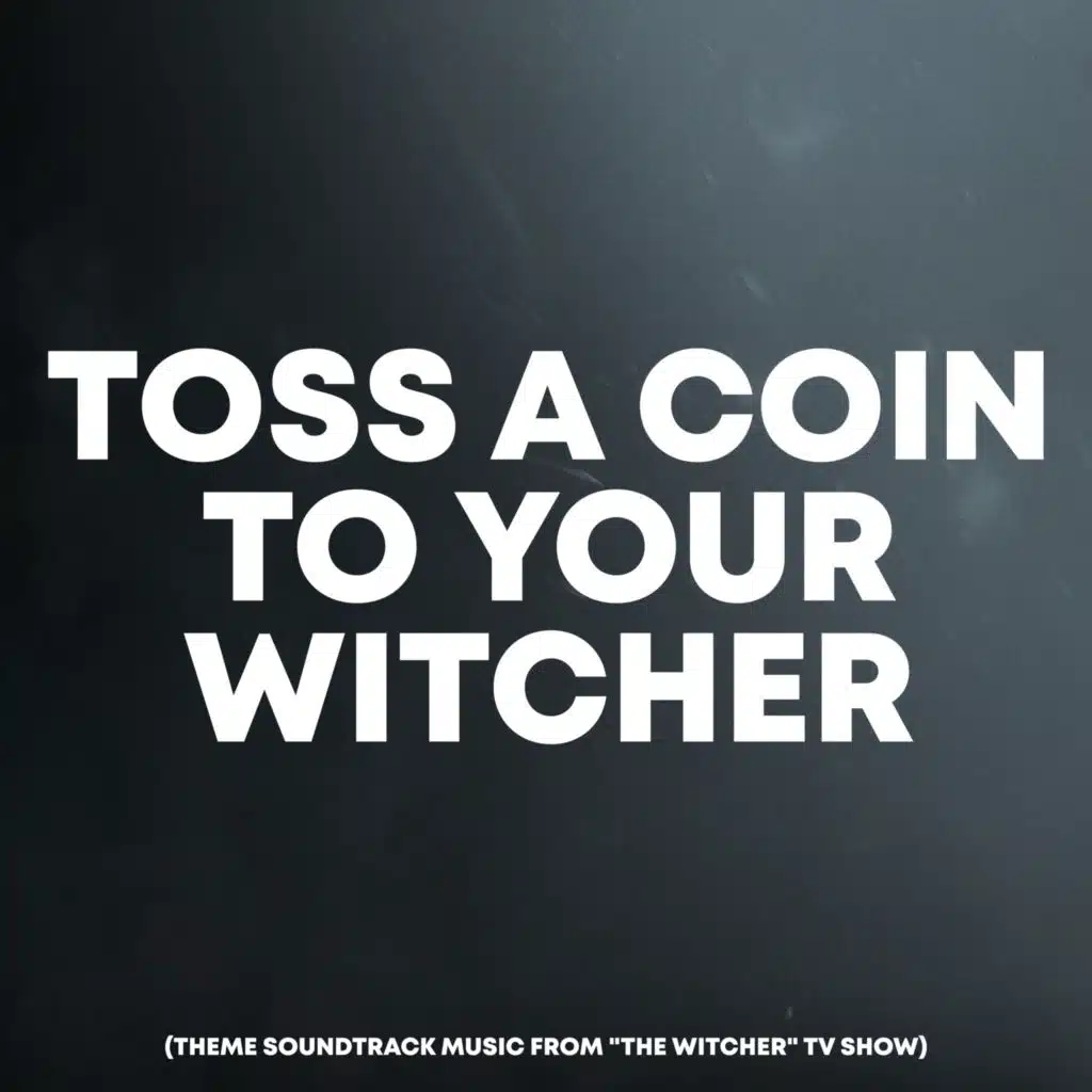 Toss a Coin to Your Witcher (Theme from "The Witcher")