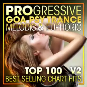 Progressive Goa Psy Trance Melodic & Euphoric Top 100 Best Selling Chart Hits + DJ Mix V2