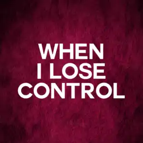 When I Lose Control