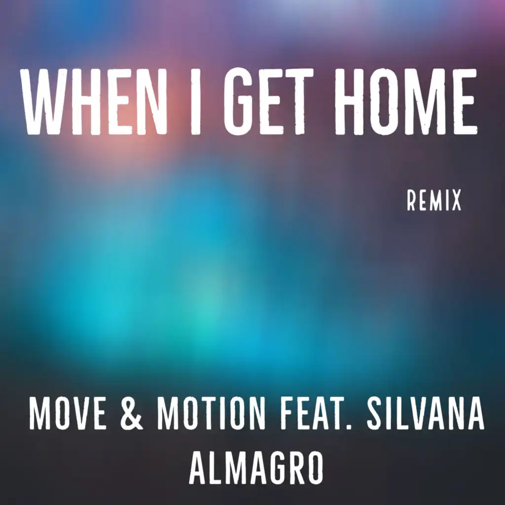 When I Get Home (feat. Silvana Almagro) [Bas Loubert Club Edit]