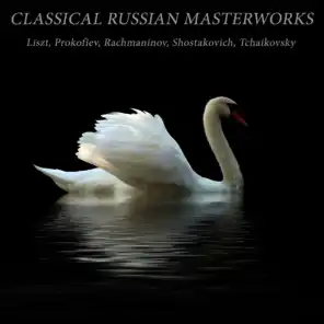 Classical Russian Masterworks: Liszt, Prokofiev, Rachmaninov, Shostakovich, Tchaikovsky  