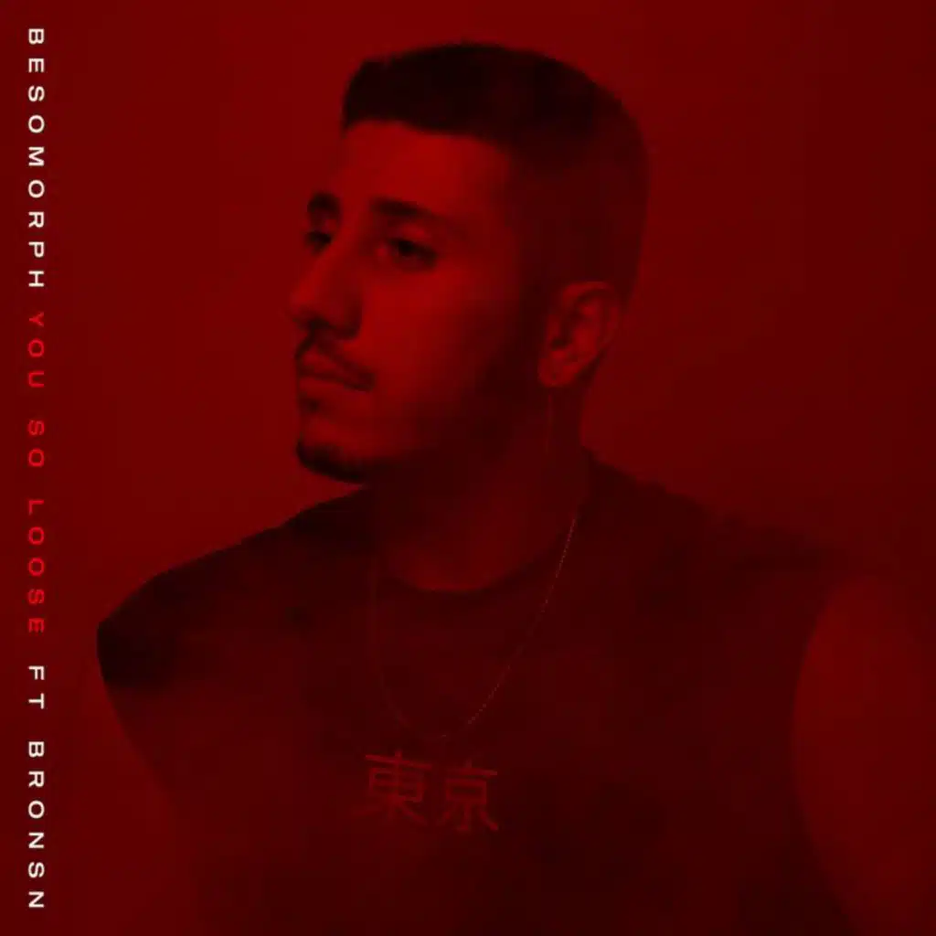 You So Loose (feat. BRONSN)