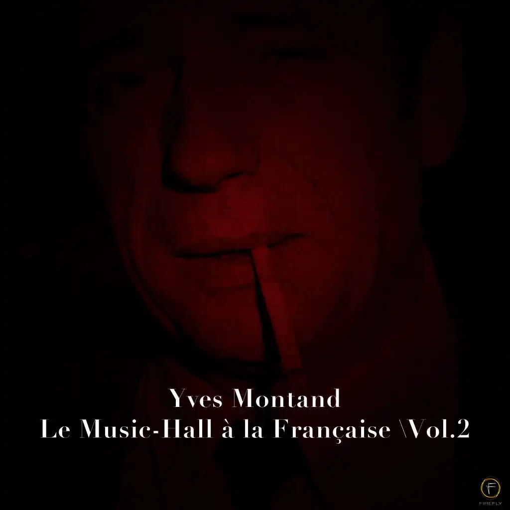 Yves Montand: Le Music-Hall à La Française, Vol. 2