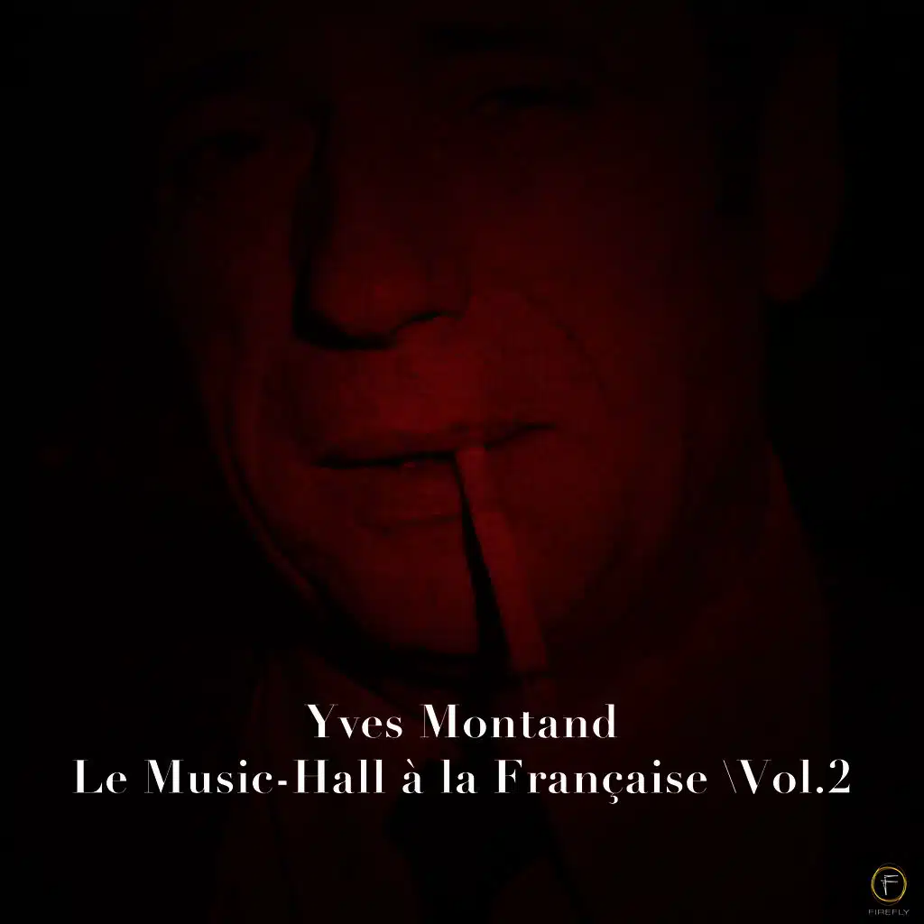 Yves Montand: Le Music-Hall à La Française, Vol. 2