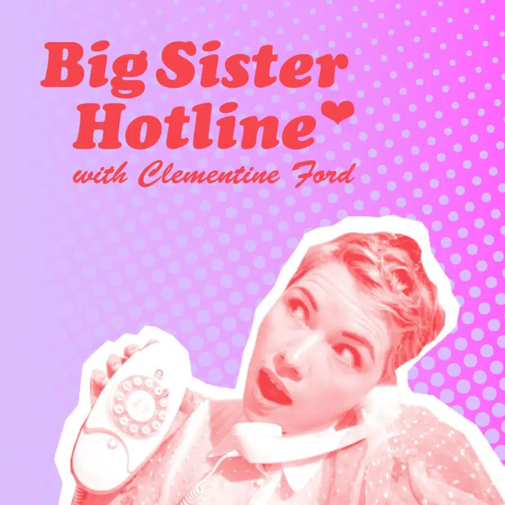 Big Sister Hotline: S2E1 Feat. LAURA BATES