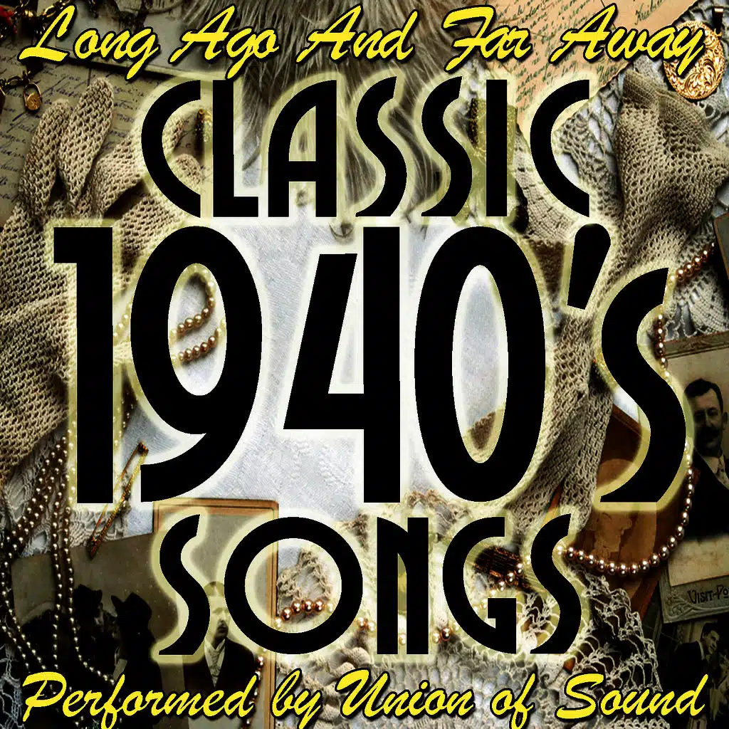 Long Ago and Far Away: Classic 1940's Songs