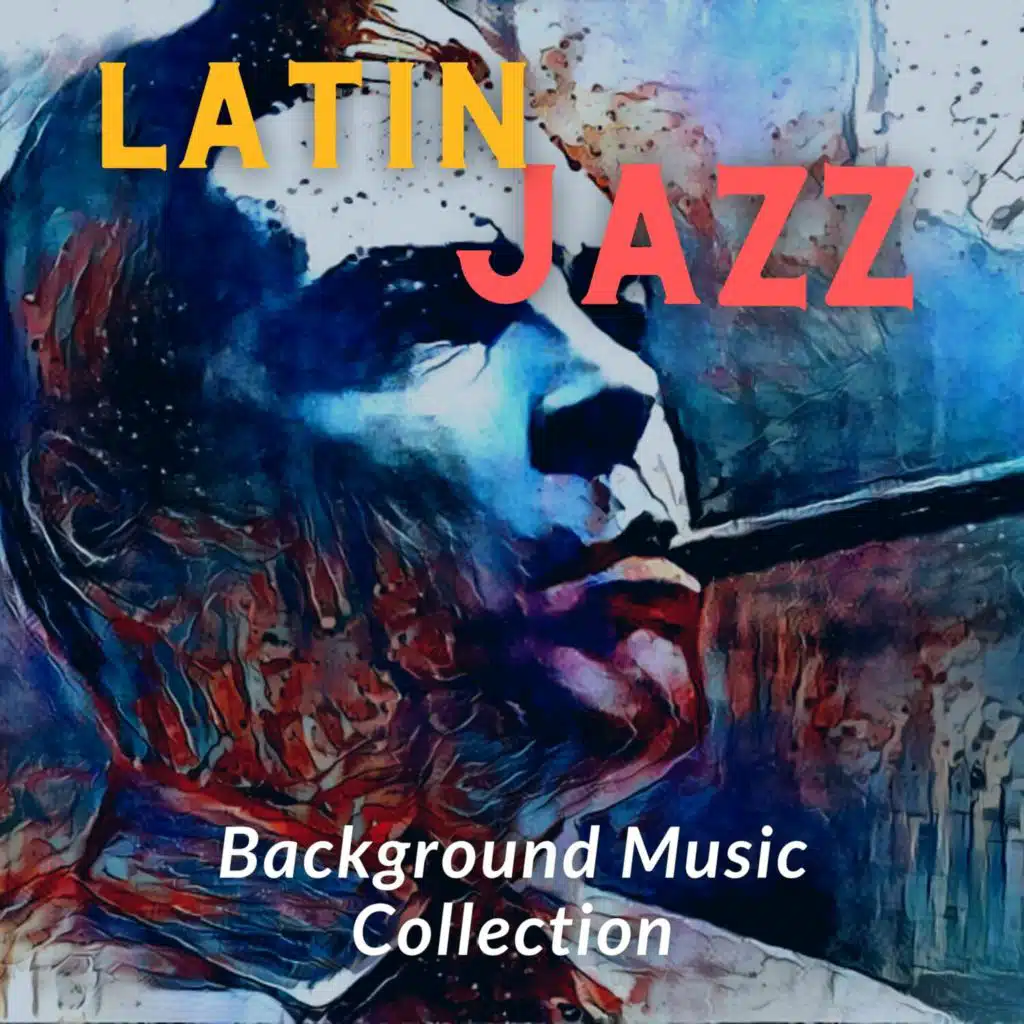 Latin Jazz Background Music Collection