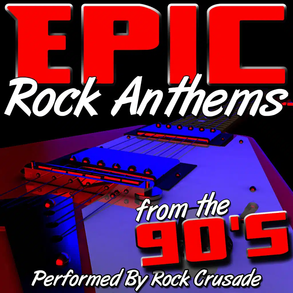 Epic Rock Anthems from the 90's
