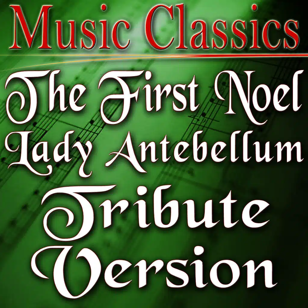 The First Noel (Lady Antebellum Tribute Version)