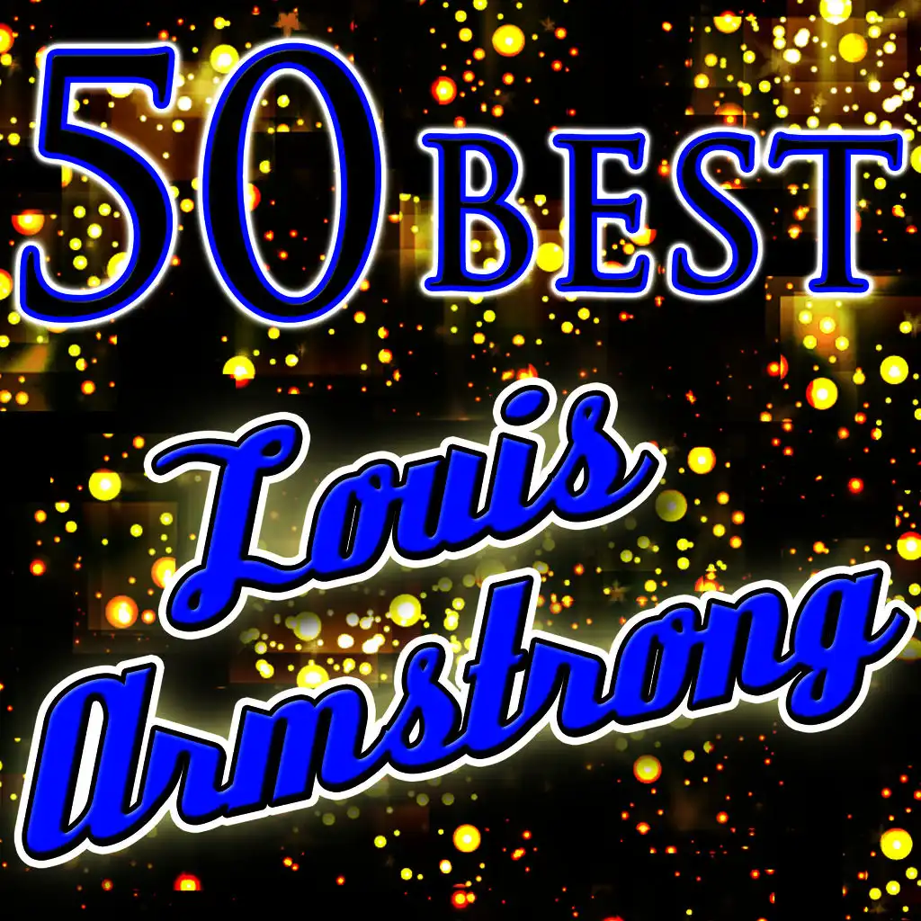 50 Best: Louis Armstrong