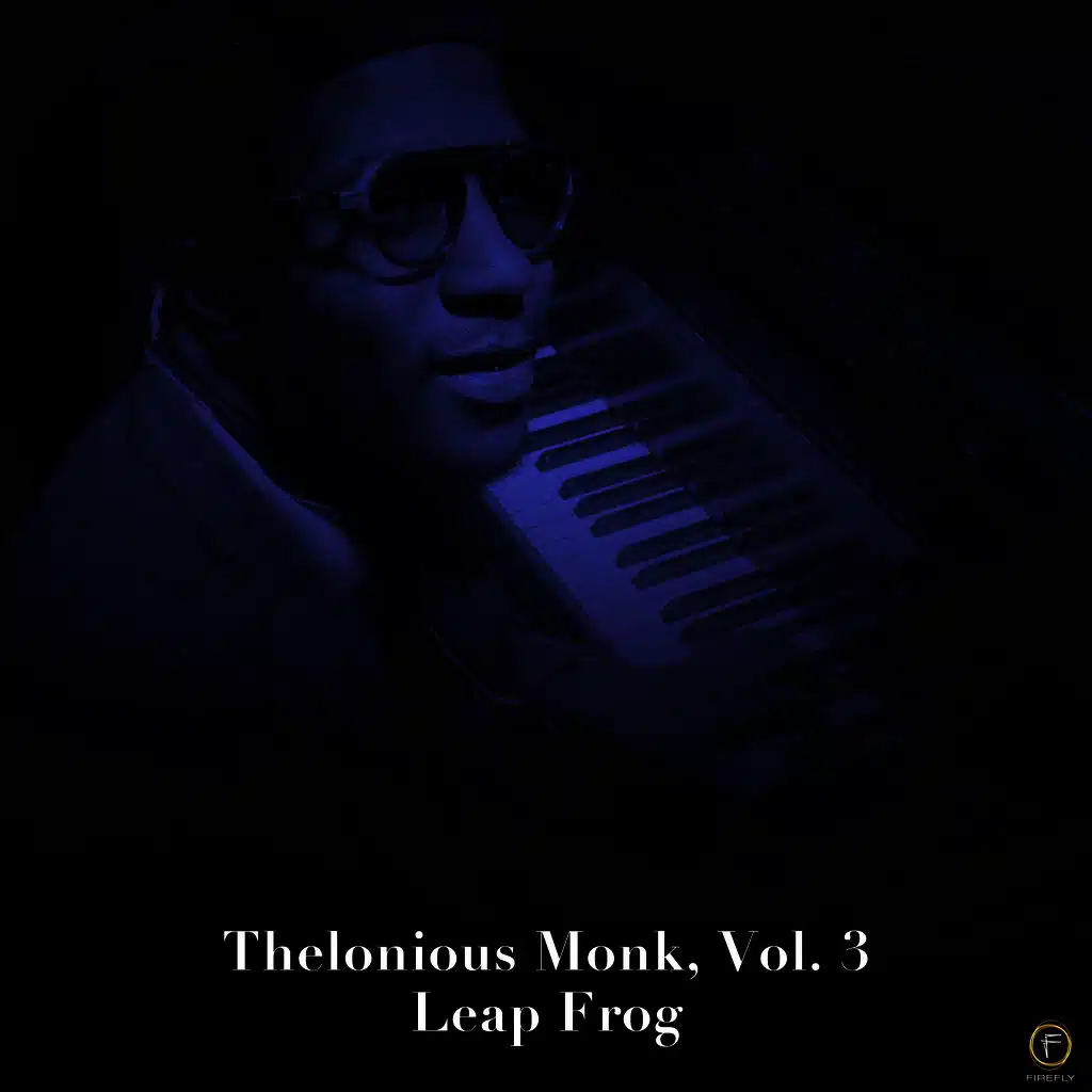 Thelonious Monk, Vol. 3: Leap Frog