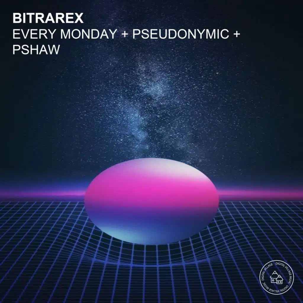 Every Monday / Pseudonymic / Pshaw