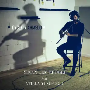 Cycle / Ahmedo (feat. Atilla Yusufoglu)
