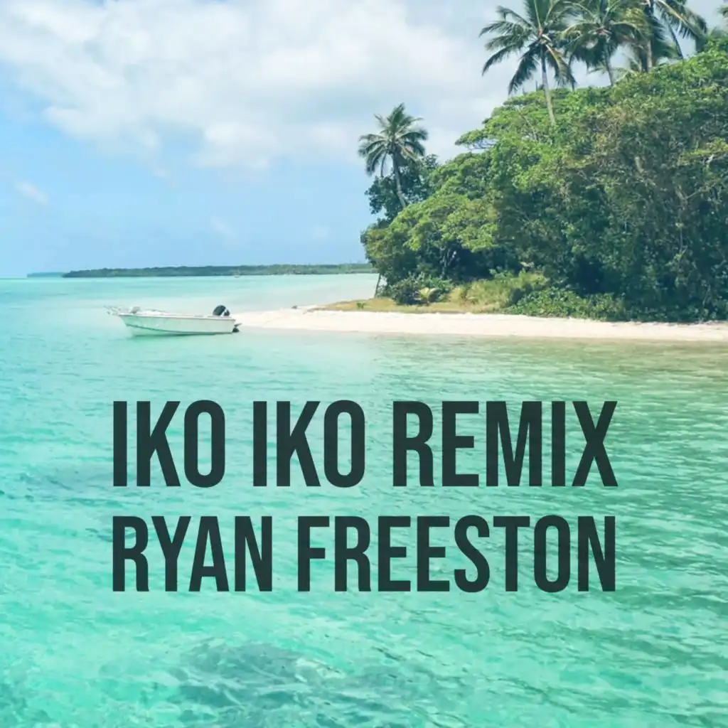 Iko Iko (Ryan Freeston Remix)