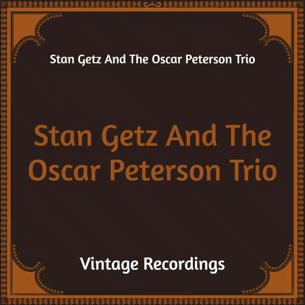 The Oscar Peterson Trio, Stan Getz
