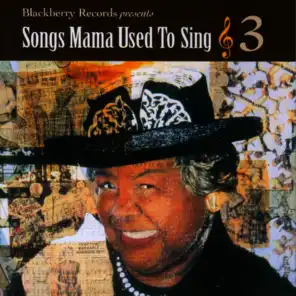 Songs Mama Used to Sing 3