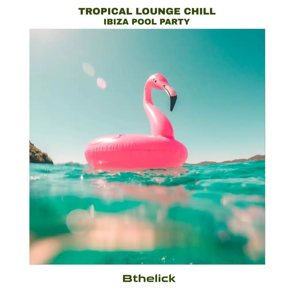 Tropical Lounge Chill Ibiza Pool Party