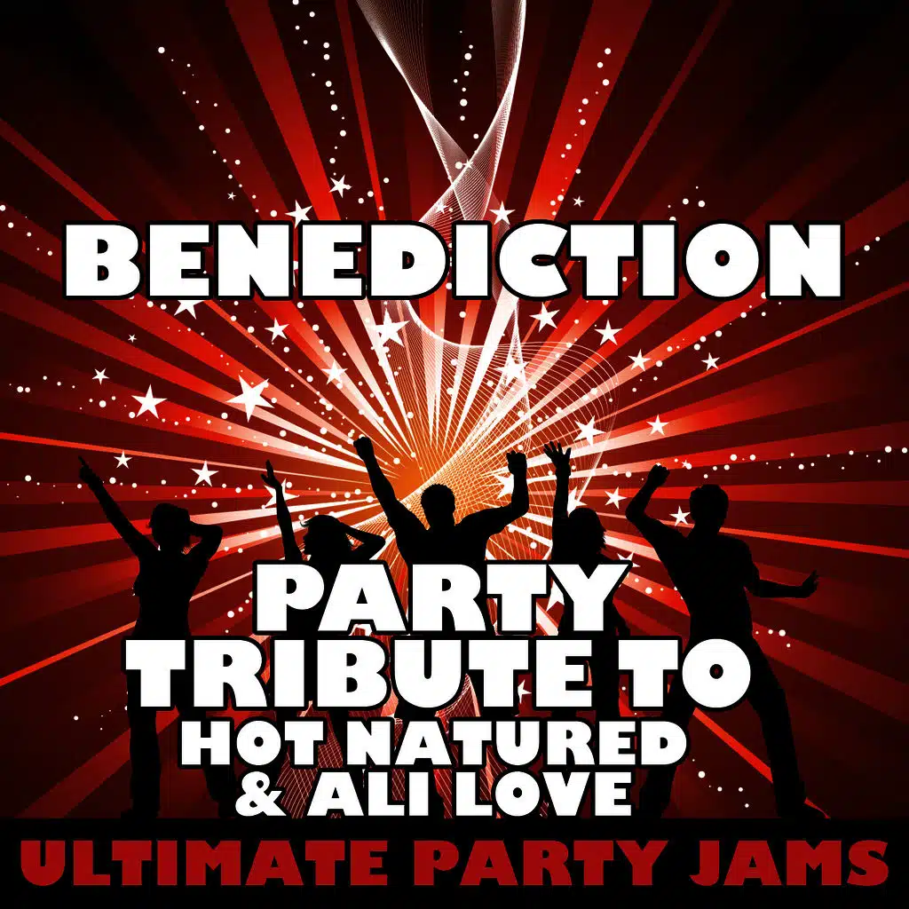 Benediction (Party Tribute to Hot Natured & Ali Love)