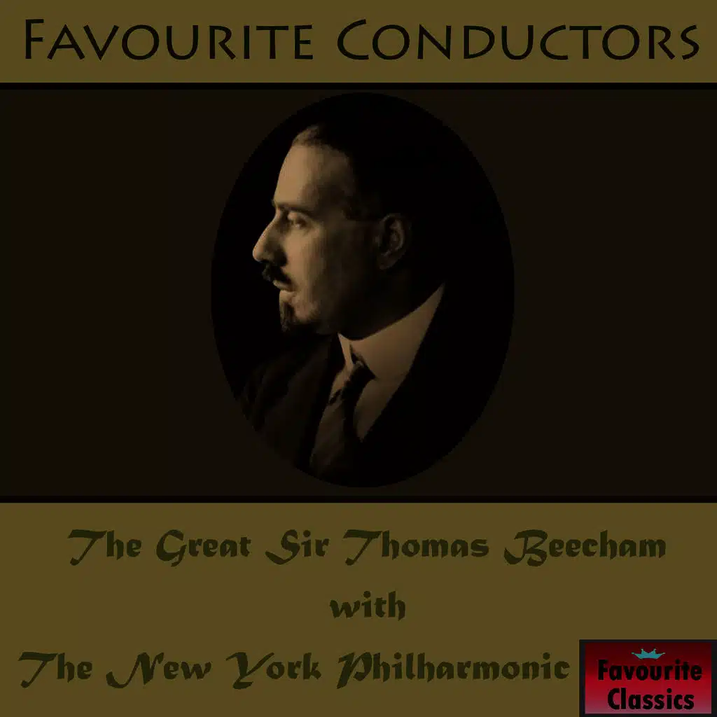 Favourite Conductors: The Great Sir Thomas Beecham
