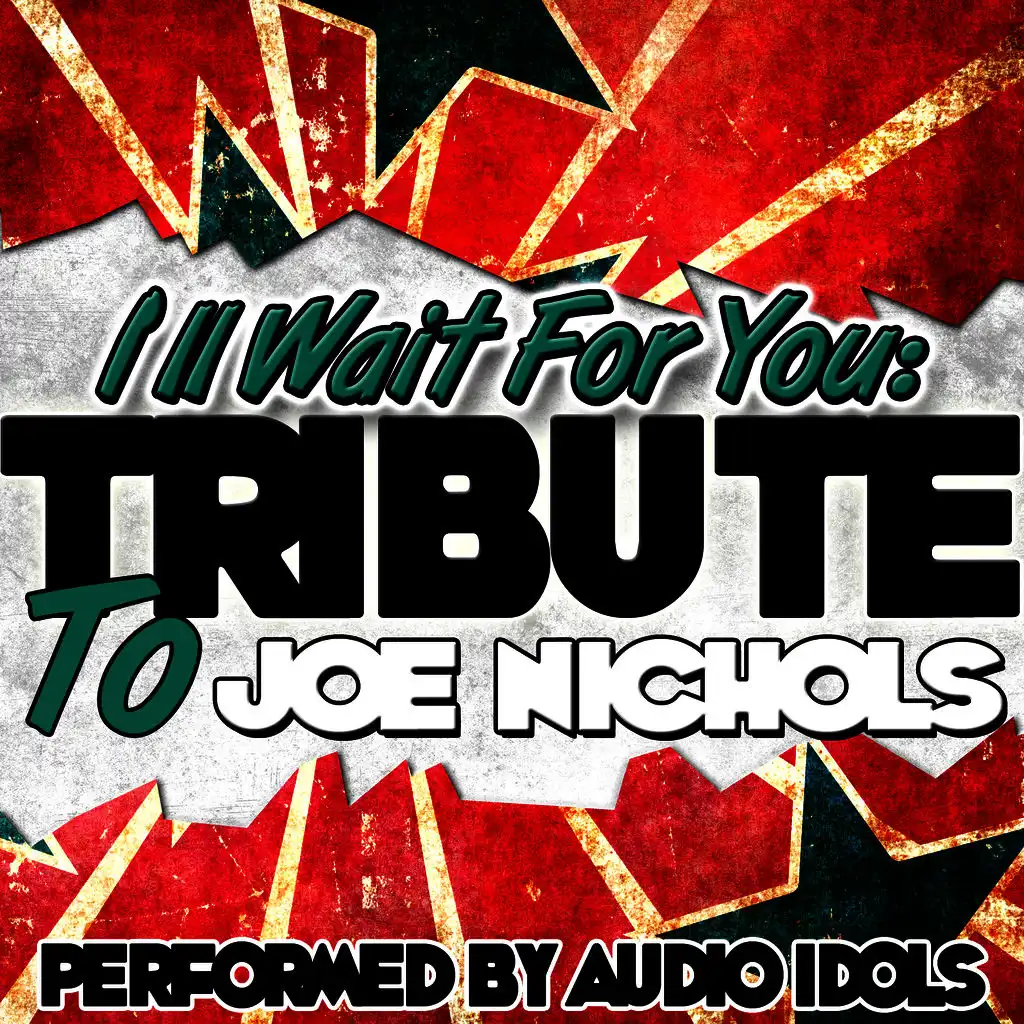 I'll Wait for You: Tribute to Joe Nichols