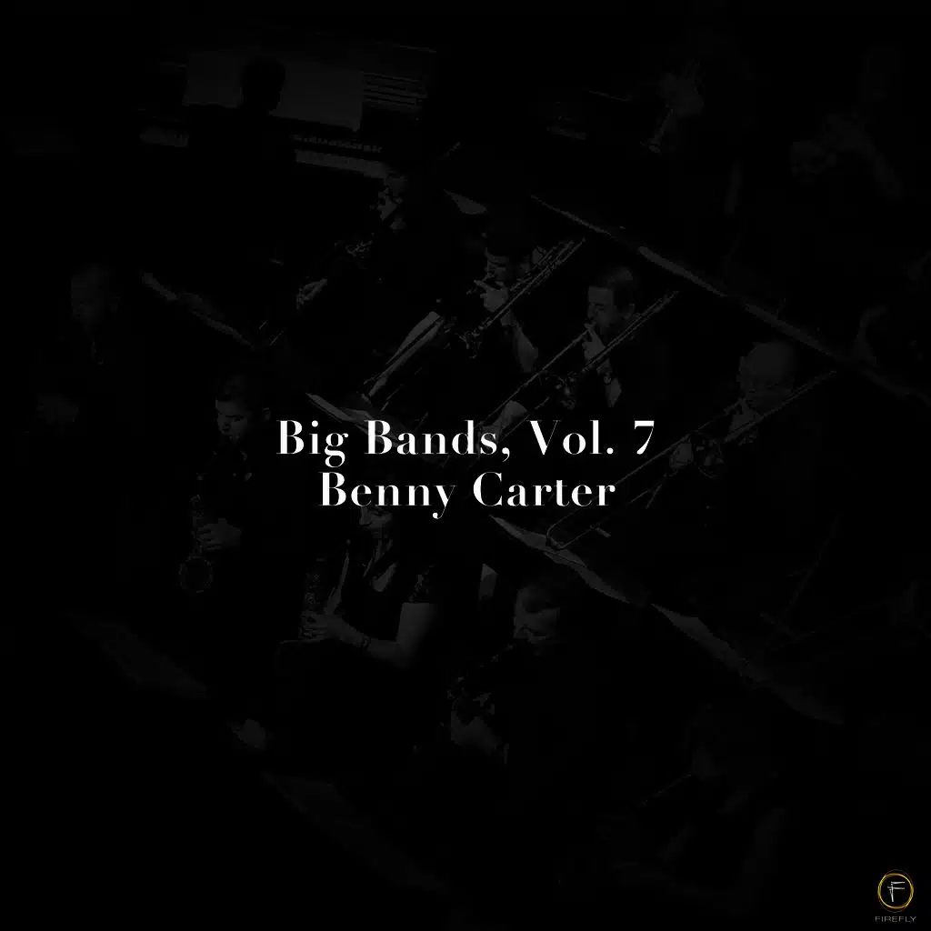 Big Bands, Vol. 7: Benny Carter