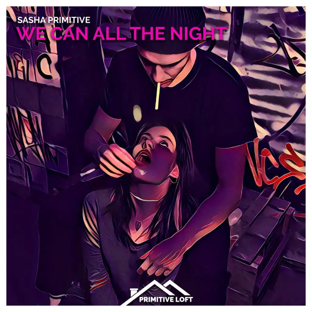 We Can All The Night (2021 Edit)